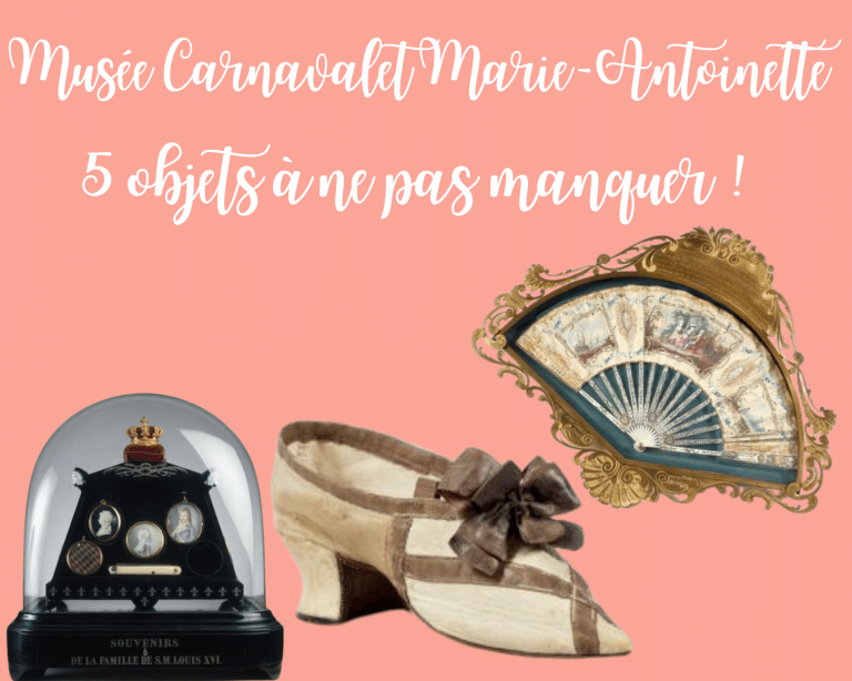 5 objets incontournables du musée Carnavalet sur Marie-Antoinette