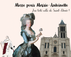 Lire la suite à propos de l’article Messe pour Marie-Antoinette : J’ai testé celle de Saint-Denis !