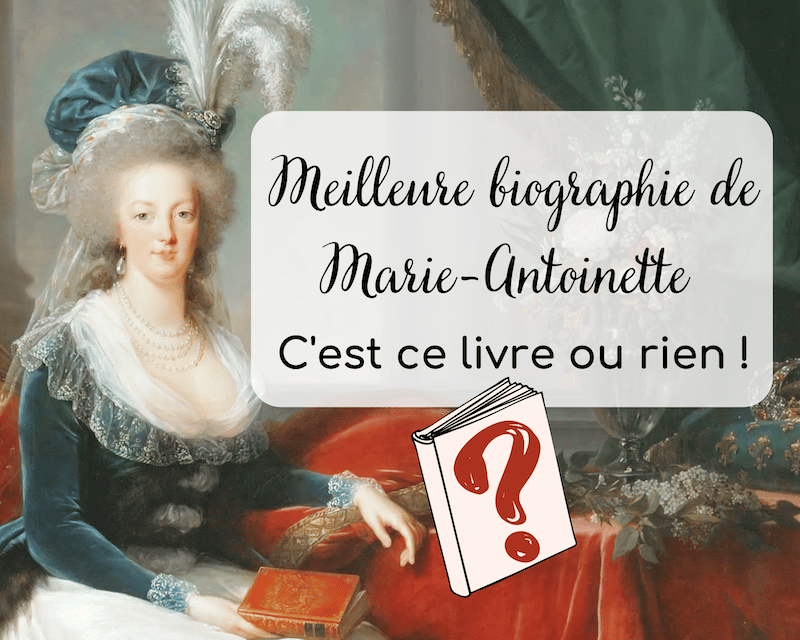Lire la suite à propos de l’article Meilleure Biographie de Marie-Antoinette : C’est ce livre ou rien